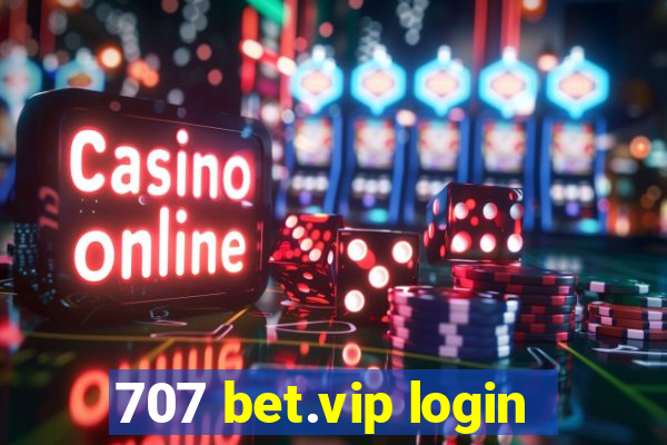 707 bet.vip login